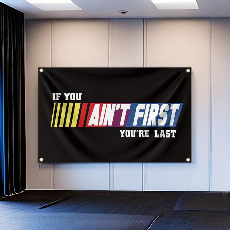 If You Ain't First You're Last Flag without Flagpole, Fitness Motivational Flag for College Dorm Room Gym Party Bedroom Garage, Room Decor, Wall Decor Flag Banner, Fall for Gifts, Home Decor