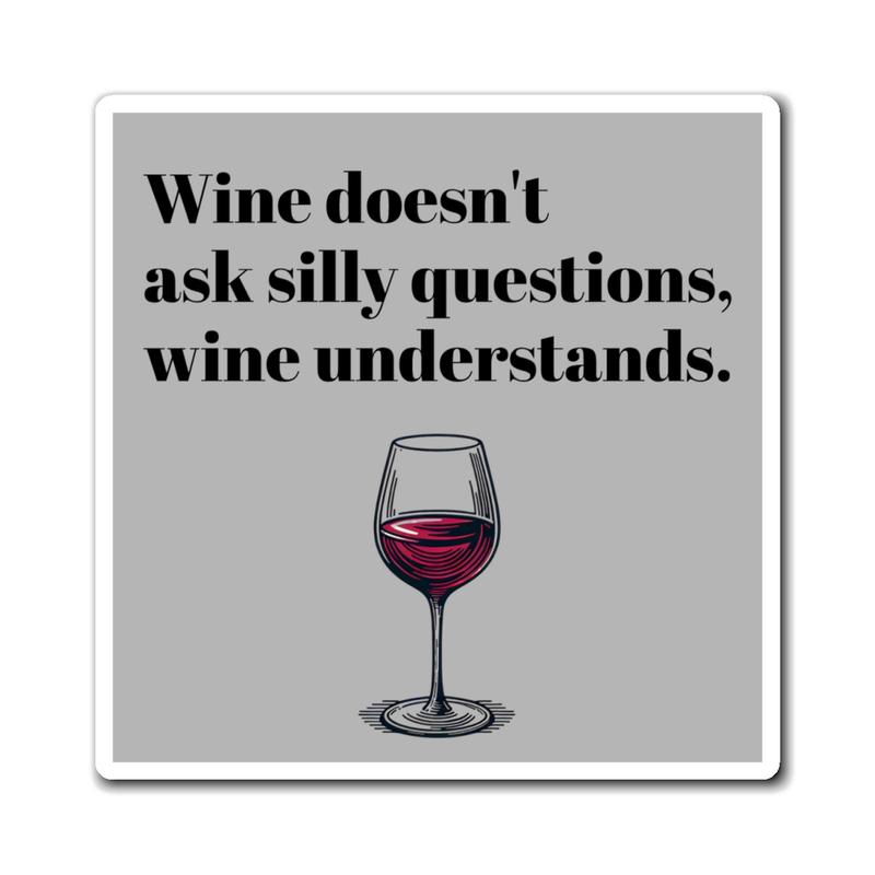 Funny Wine Magnet - Perfect Gift for Wine Lovers, Kitchen Decor, Wine Themed Party Favors, Humor for Fridge