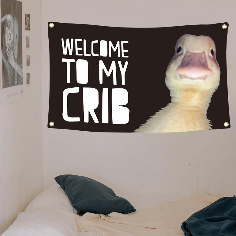 Welcome to My Crib Flag 2x3 Feet Duck Meme Flag,Funny FlagsMan Cave Wall Flag with 4 Brass Grommets for College Dorm Room Decor,Outdoor,Parties flag tapestry