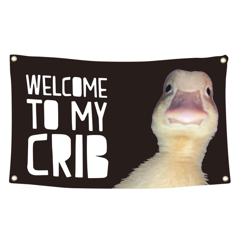 Welcome to My Crib Flag 2x3 Feet Duck Meme Flag,Funny FlagsMan Cave Wall Flag with 4 Brass Grommets for College Dorm Room Decor,Outdoor,Parties flag tapestry