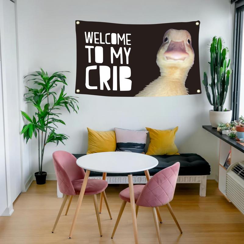 Welcome to My Crib Flag 2x3 Feet Duck Meme Flag,Funny FlagsMan Cave Wall Flag with 4 Brass Grommets for College Dorm Room Decor,Outdoor,Parties flag tapestry