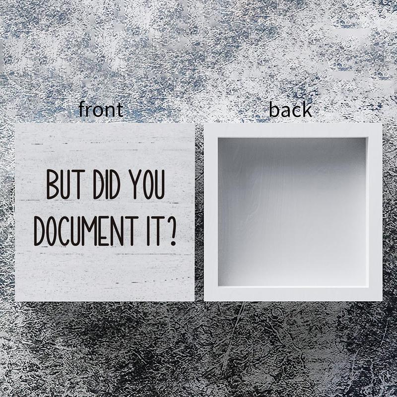 But Did You Document It Wooden Box Sign Decorative Funny Office Wood Box Sign Home Office Decor Rustic Farmhouse Square Desk Decor Sign for Shelf 5 x 5 Inches Decoration Gift